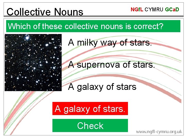 Collective Nouns NGf. L CYMRU GCa. D Which of these collective nouns is correct?