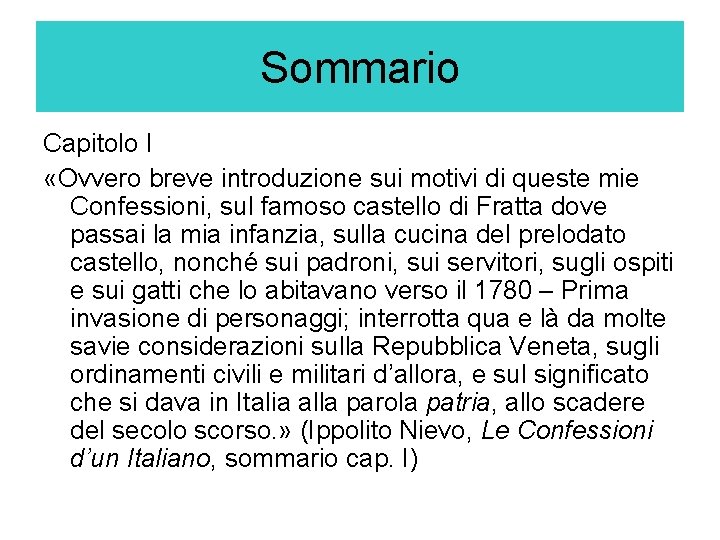 Sommario Capitolo I «Ovvero breve introduzione sui motivi di queste mie Confessioni, sul famoso