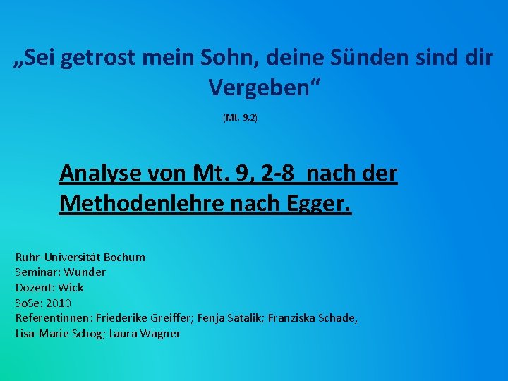 „Sei getrost mein Sohn, deine Sünden sind dir Vergeben“ (Mt. 9, 2) Analyse von