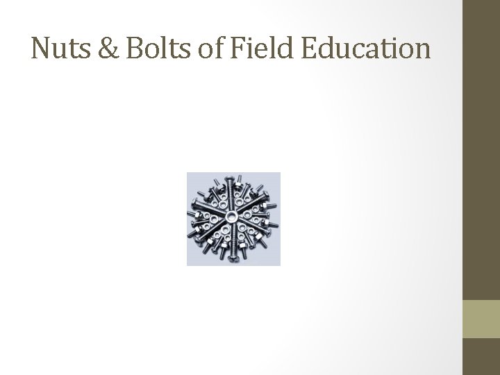 Nuts & Bolts of Field Education 