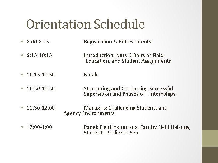 Orientation Schedule • 8: 00 -8: 15 Registration & Refreshments • 8: 15 -10: