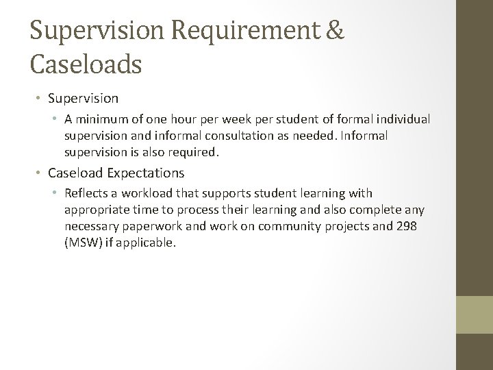 Supervision Requirement & Caseloads • Supervision • A minimum of one hour per week