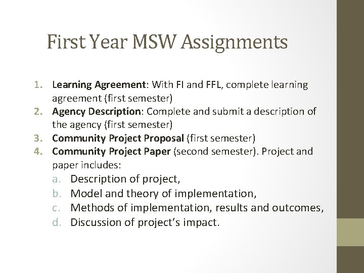 First Year MSW Assignments 1. Learning Agreement: With FI and FFL, complete learning agreement