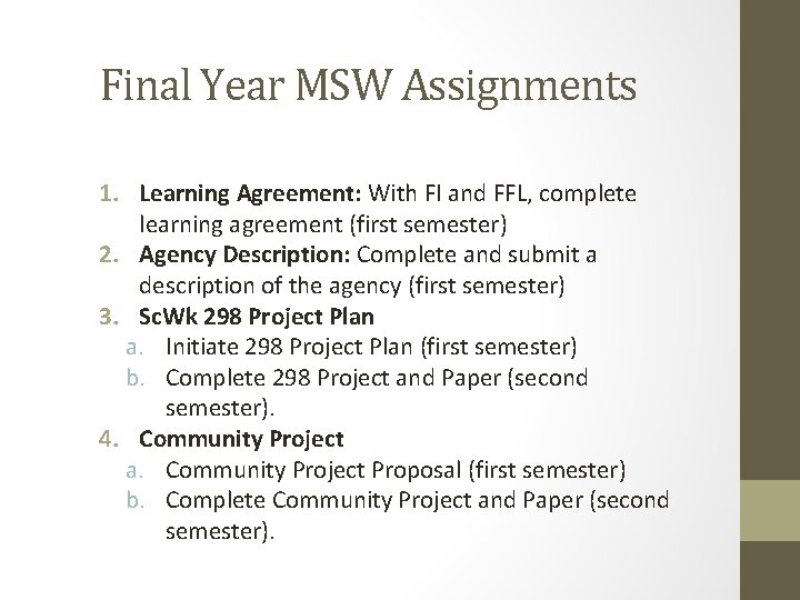 Final Year MSW Assignments 1. Learning Agreement: With FI and FFL, complete learning agreement