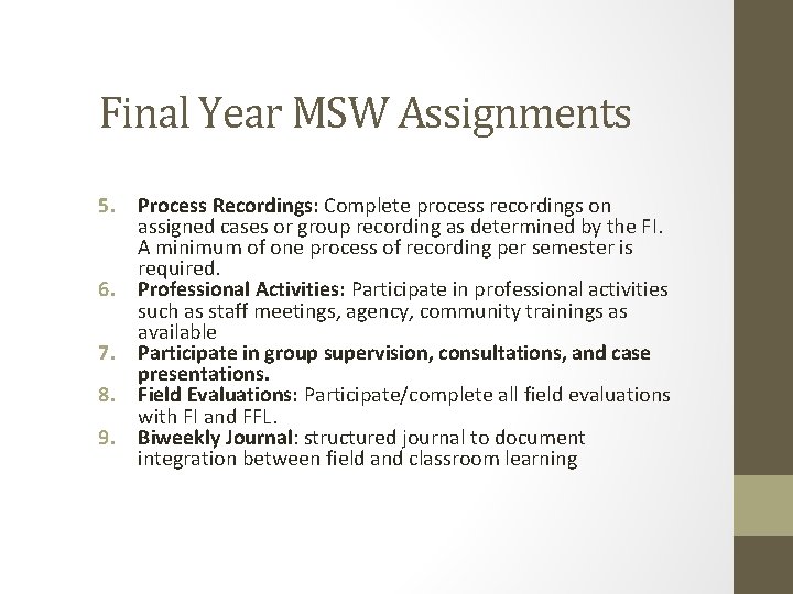 Final Year MSW Assignments 5. Process Recordings: Complete process recordings on assigned cases or