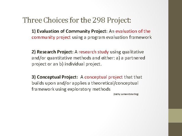 Three Choices for the 298 Project: 1) Evaluation of Community Project: An evaluation of