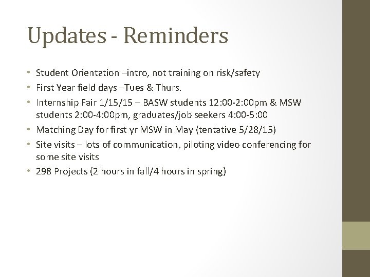 Updates - Reminders • Student Orientation –intro, not training on risk/safety • First Year