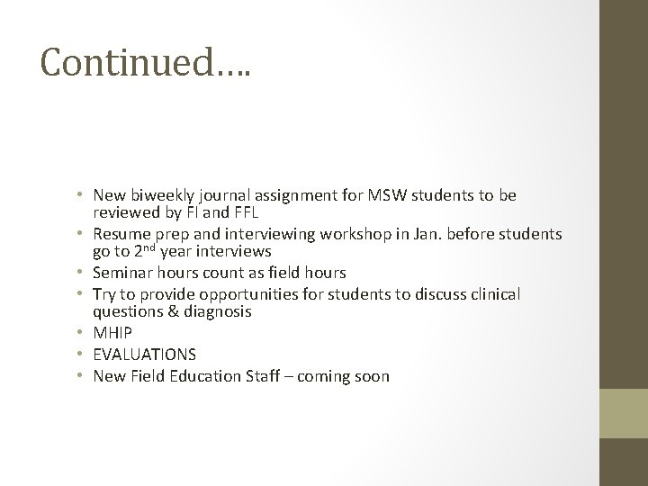 Continued…. • New biweekly journal assignment for MSW students to be reviewed by FI