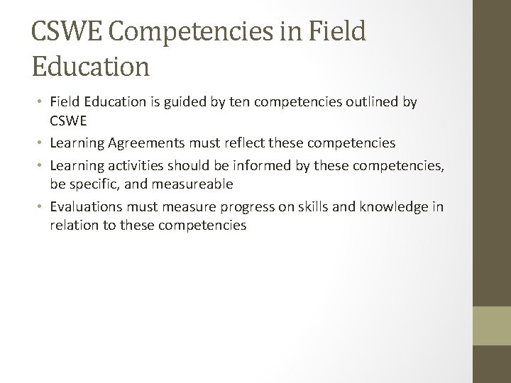 CSWE Competencies in Field Education • Field Education is guided by ten competencies outlined