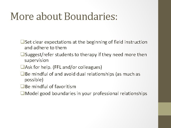 More about Boundaries: q. Set clear expectations at the beginning of field instruction and