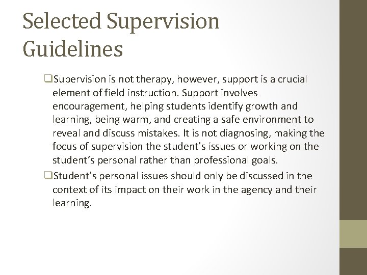 Selected Supervision Guidelines q. Supervision is not therapy, however, support is a crucial element