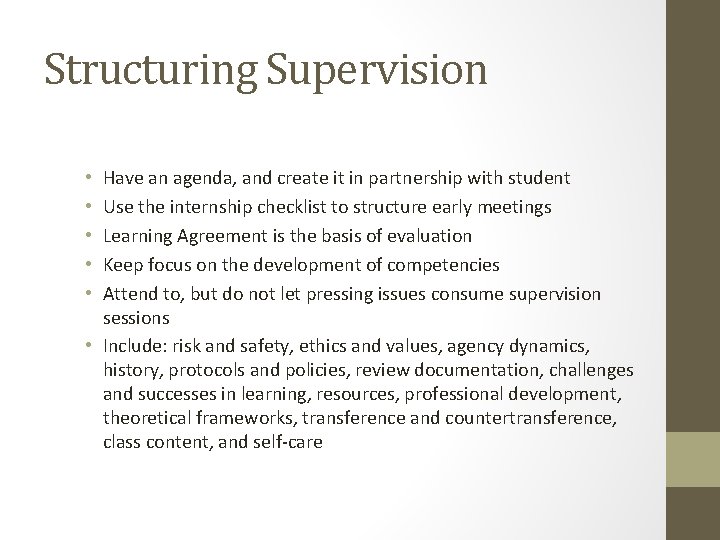 Structuring Supervision Have an agenda, and create it in partnership with student Use the