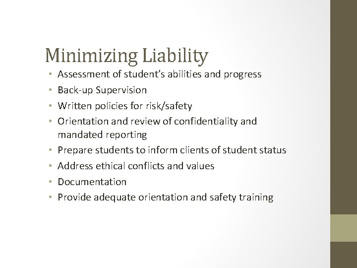 Minimizing Liability • • Assessment of student’s abilities and progress Back-up Supervision Written policies