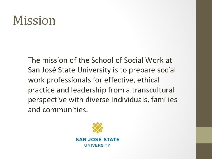 Mission The mission of the School of Social Work at San José State University