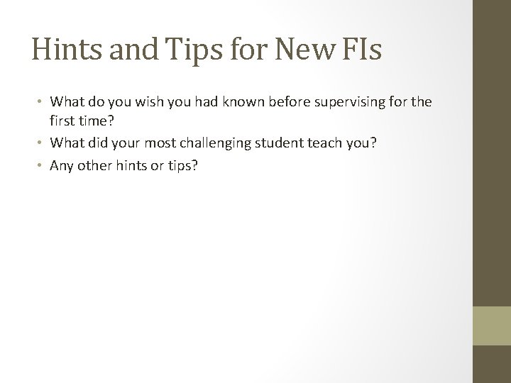 Hints and Tips for New FIs • What do you wish you had known