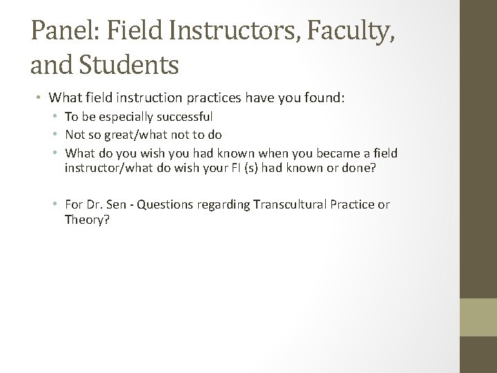 Panel: Field Instructors, Faculty, and Students • What field instruction practices have you found:
