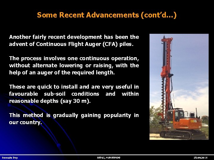 Some Recent Advancements (cont’d…) Another fairly recent development has been the advent of Continuous