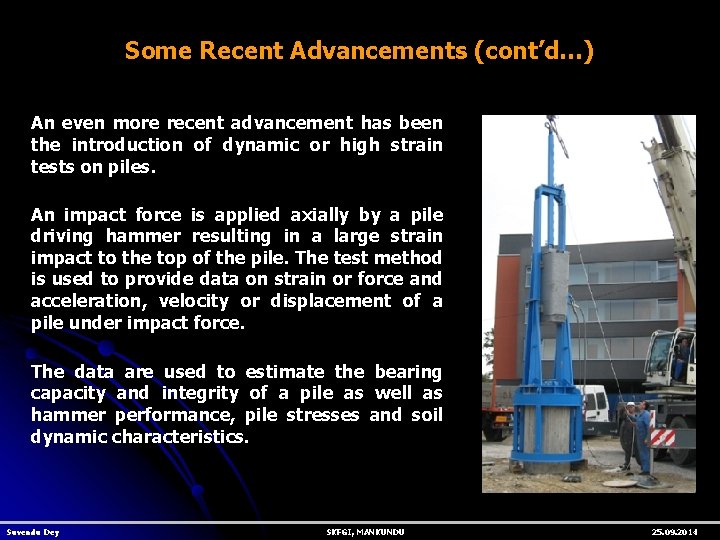 Some Recent Advancements (cont’d…) An even more recent advancement has been the introduction of