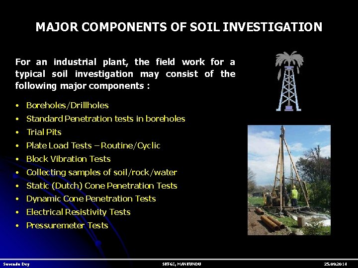 MAJOR COMPONENTS OF SOIL INVESTIGATION For an industrial plant, the field work for a