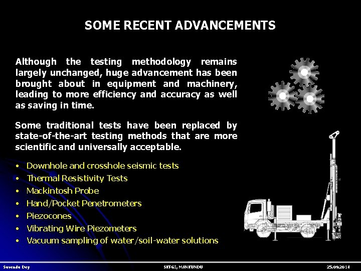 SOME RECENT ADVANCEMENTS Although the testing methodology remains largely unchanged, huge advancement has been
