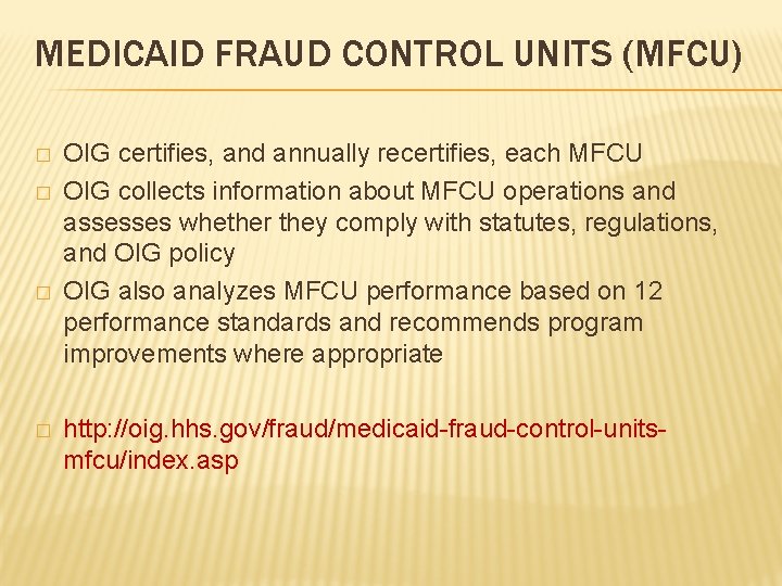 MEDICAID FRAUD CONTROL UNITS (MFCU) � � OIG certifies, and annually recertifies, each MFCU MEDICAID FRAUD CONTROL UNITS (MFCU) � � OIG certifies, and annually recertifies, each MFCU
