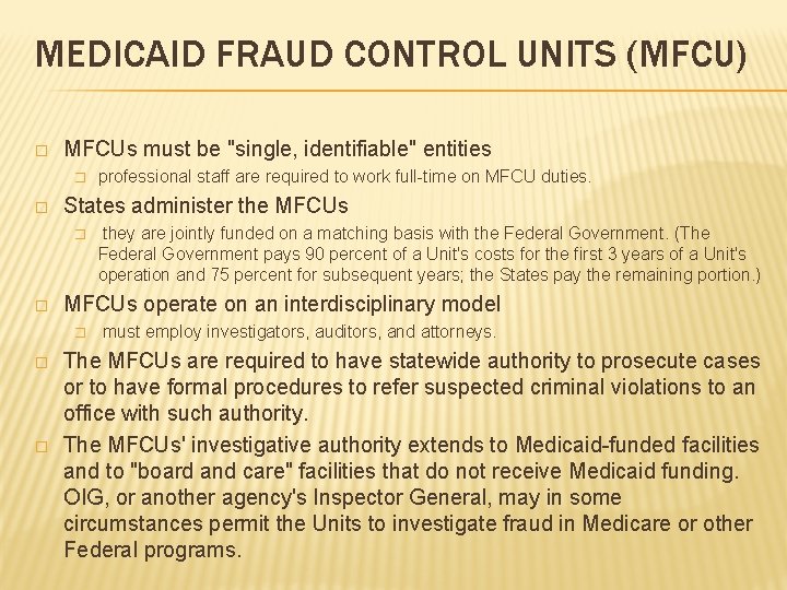 MEDICAID FRAUD CONTROL UNITS (MFCU) � MFCUs must be "single, identifiable" entities � � MEDICAID FRAUD CONTROL UNITS (MFCU) � MFCUs must be "single, identifiable" entities � �