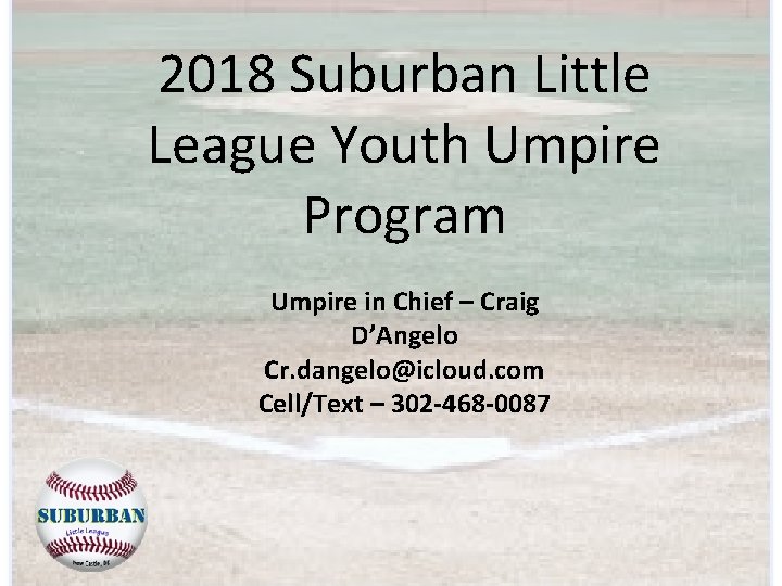 2018 Suburban Little League Youth Umpire Program Umpire in Chief – Craig D’Angelo Cr.