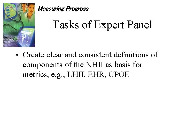 Measuring Progress Tasks of Expert Panel • Create clear and consistent definitions of components