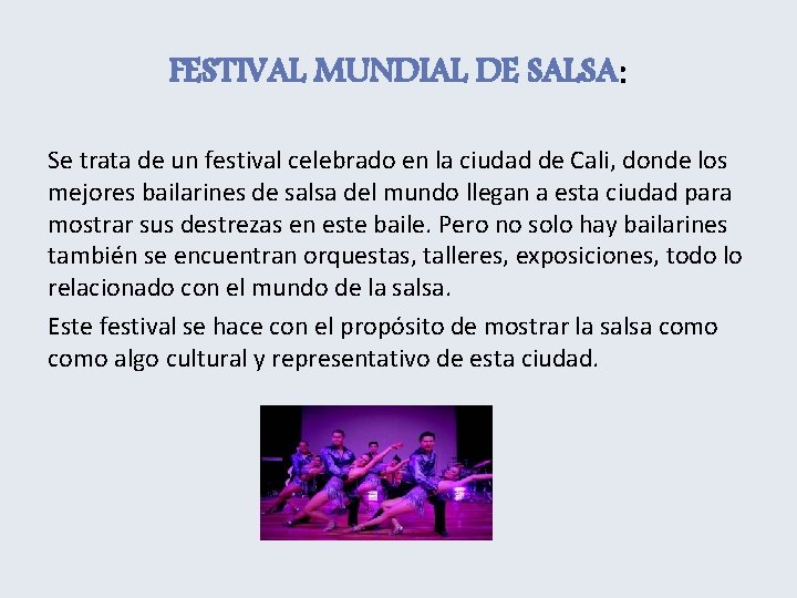 FESTIVAL MUNDIAL DE SALSA: Se trata de un festival celebrado en la ciudad de