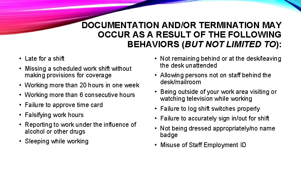 DOCUMENTATION AND/OR TERMINATION MAY OCCUR AS A RESULT OF THE FOLLOWING BEHAVIORS (BUT NOT