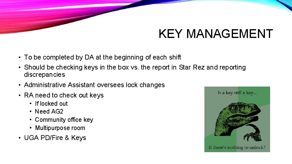 KEY MANAGEMENT • To be completed by DA at the beginning of each shift