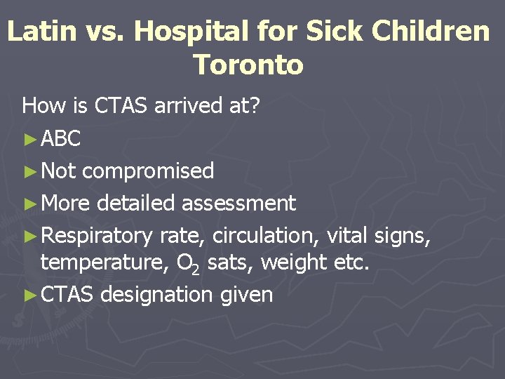 Latin vs. Hospital for Sick Children Toronto How is CTAS arrived at? ► ABC