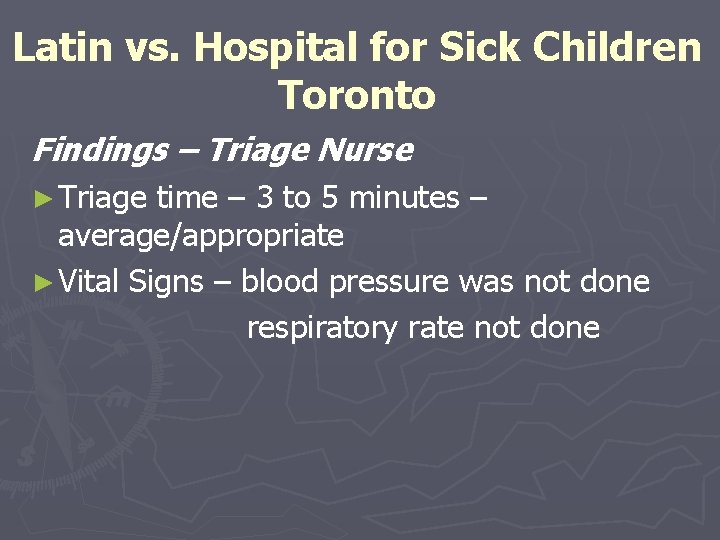 Latin vs. Hospital for Sick Children Toronto Findings – Triage Nurse ► Triage time