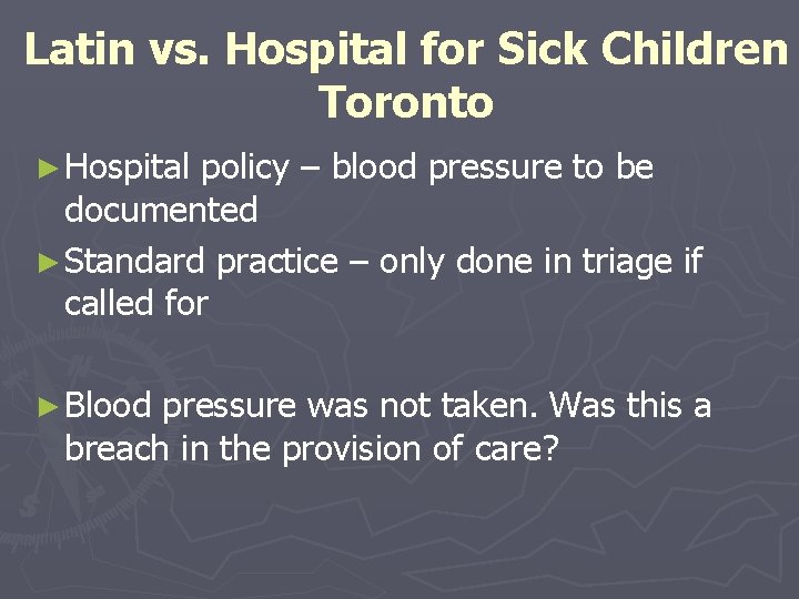 Latin vs. Hospital for Sick Children Toronto ► Hospital policy – blood pressure to