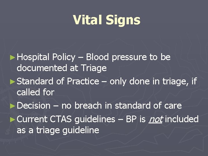 Vital Signs ► Hospital Policy – Blood pressure to be documented at Triage ►