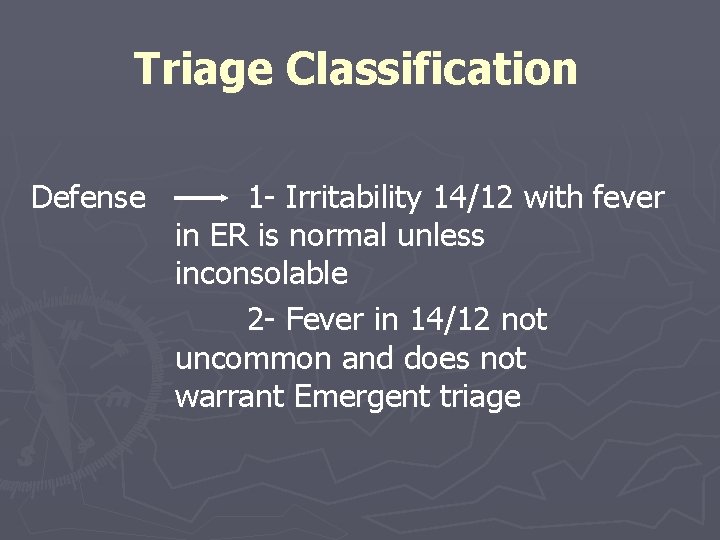 Triage Classification Defense 1 - Irritability 14/12 with fever in ER is normal unless