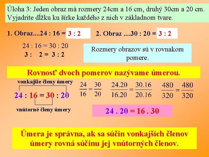 Úloha 3: Jeden obraz má rozmery 24 cm a 16 cm, druhý 30 cm