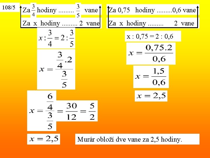 108/5 Za hodiny. . vane Za x hodiny. . 2 vane Za 0, 75