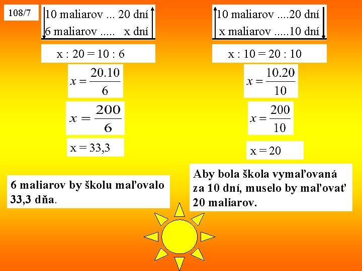 108/7 10 maliarov. . . 20 dní 6 maliarov. . . x dní 10
