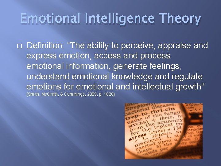 Emotional Intelligence Theory � Definition: “The ability to perceive, appraise and express emotion, access