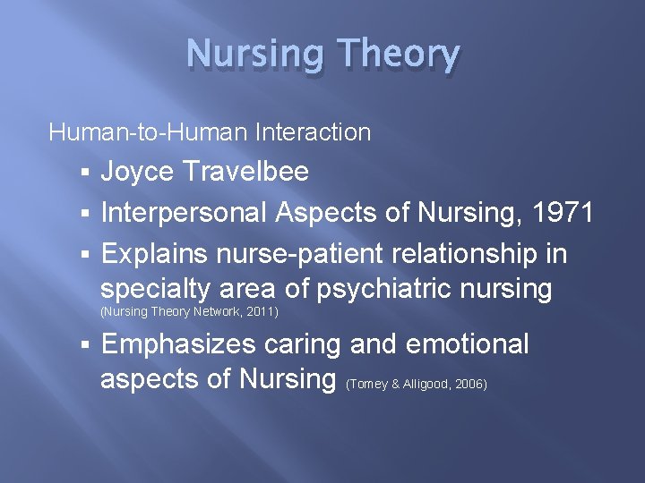 Nursing Theory Human-to-Human Interaction Joyce Travelbee § Interpersonal Aspects of Nursing, 1971 § Explains