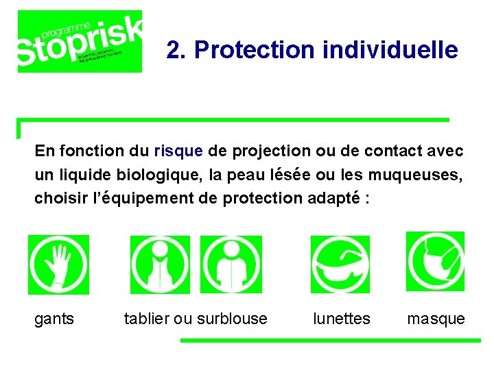 2. Protection individuelle En fonction du risque de projection ou de contact avec un 2. Protection individuelle En fonction du risque de projection ou de contact avec un