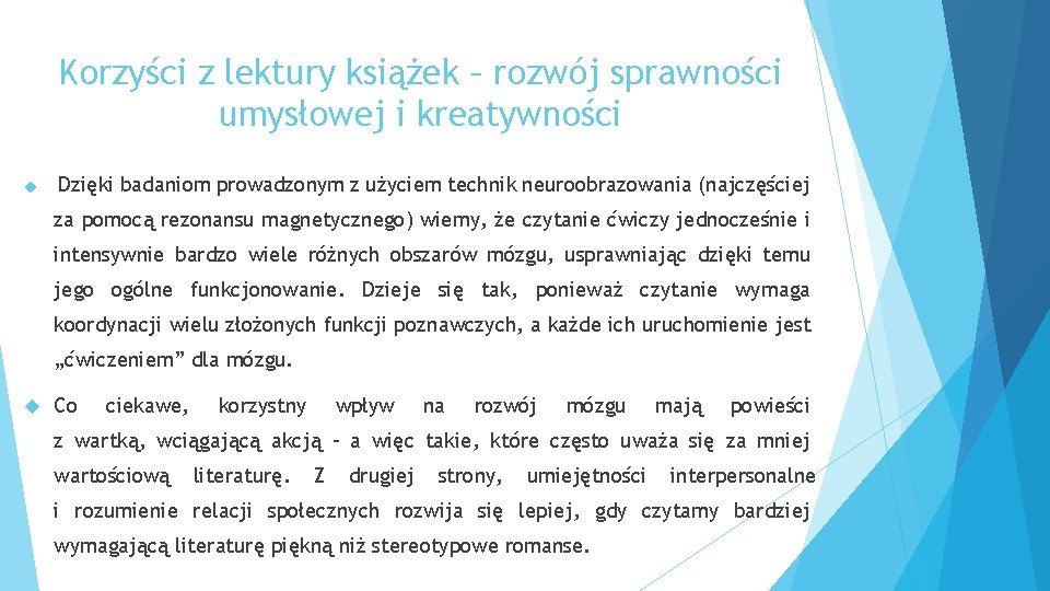 Korzyści z lektury książek – rozwój sprawności umysłowej i kreatywności Dzięki badaniom prowadzonym z