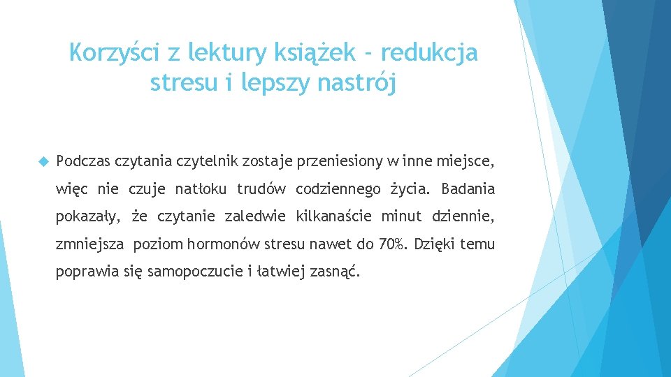 Korzyści z lektury książek - redukcja stresu i lepszy nastrój Podczas czytania czytelnik zostaje