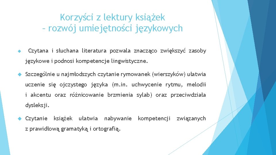 Korzyści z lektury książek – rozwój umiejętności językowych Czytana i słuchana literatura pozwala znacząco