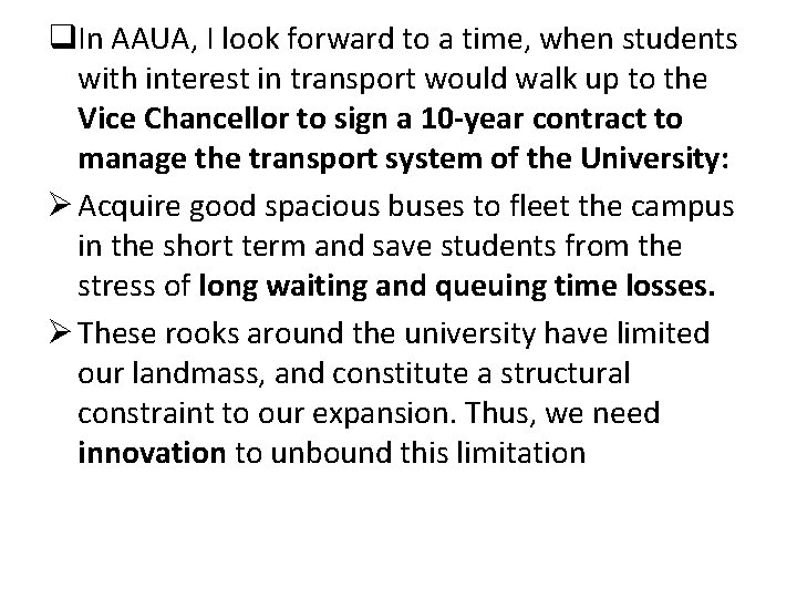 q. In AAUA, I look forward to a time, when students with interest in