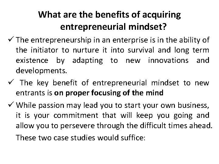What are the benefits of acquiring entrepreneurial mindset? ü The entrepreneurship in an enterprise
