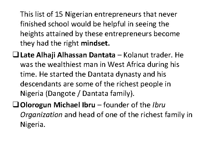 This list of 15 Nigerian entrepreneurs that never finished school would be helpful in
