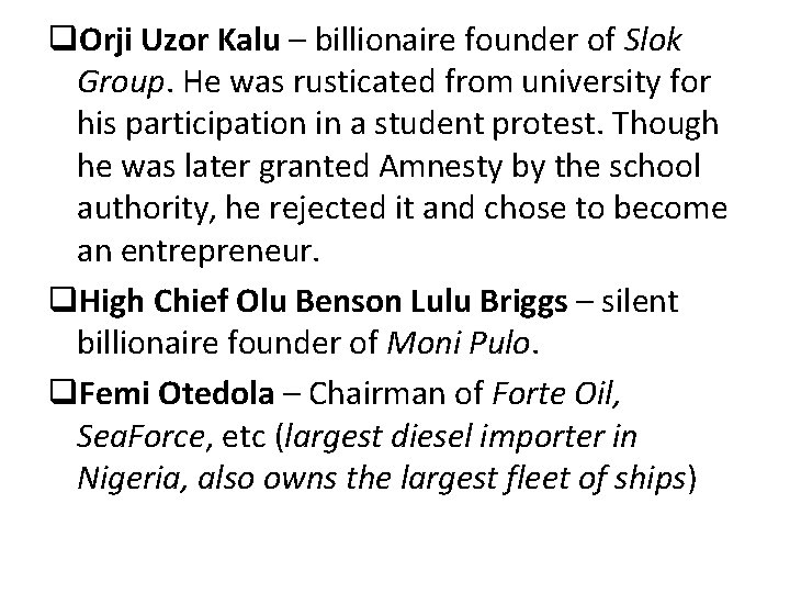 q. Orji Uzor Kalu – billionaire founder of Slok Group. He was rusticated from
