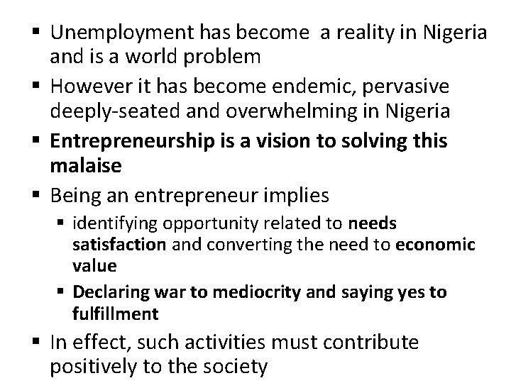 § Unemployment has become a reality in Nigeria and is a world problem §